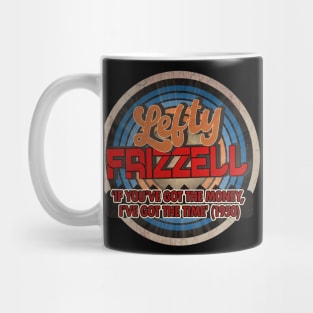 lefty frizzell vintage ‘If You’ve Got the Money, Mug